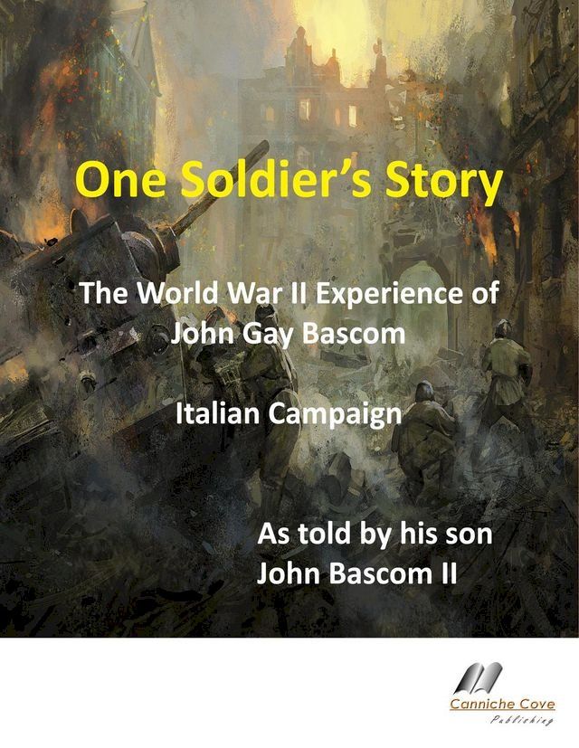  One Soldier's Story by John Bascom(Kobo/電子書)