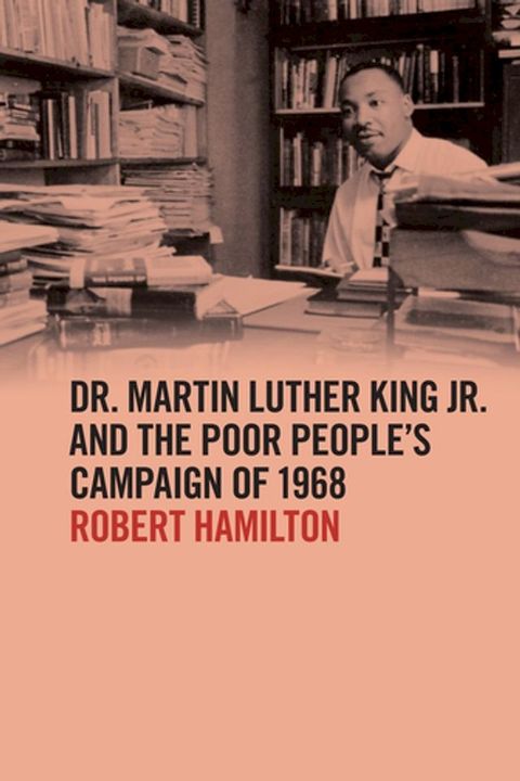 Dr. Martin Luther King Jr. and the Poor People’s Campaign of 1968(Kobo/電子書)