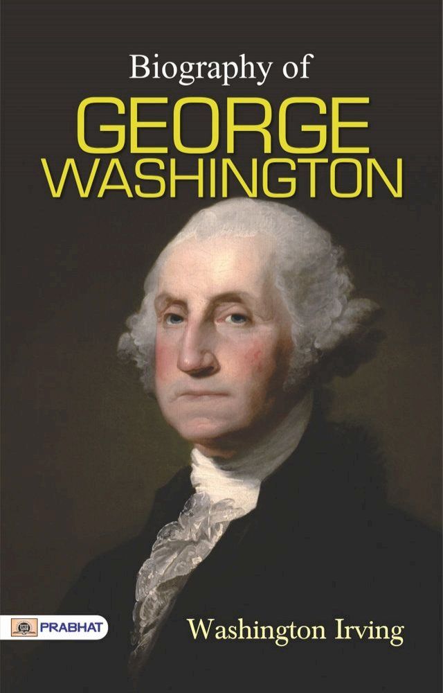  The Life of George Washington(Kobo/電子書)