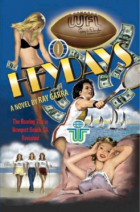 Heydays: The Roaring 70s in Newport Beach, CA Revisited(Kobo/電子書)