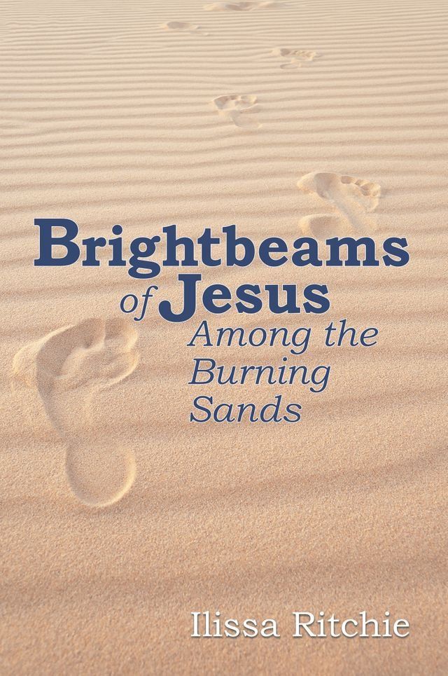  Brightbeams of Jesus Among the Burning Sands(Kobo/電子書)