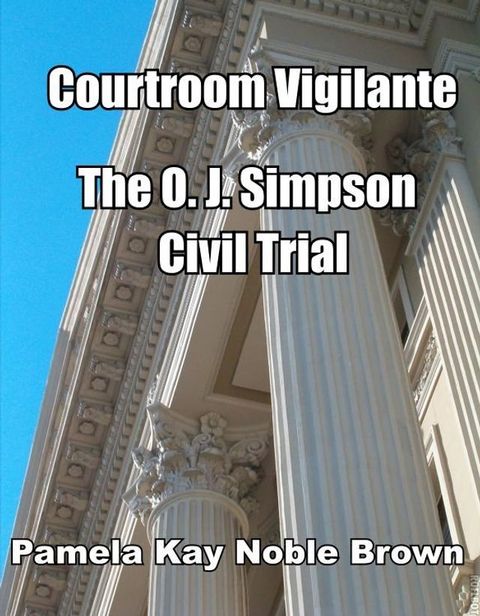 Courtroom Vigilante: The O.J. Simpson Civil Trial(Kobo/電子書)