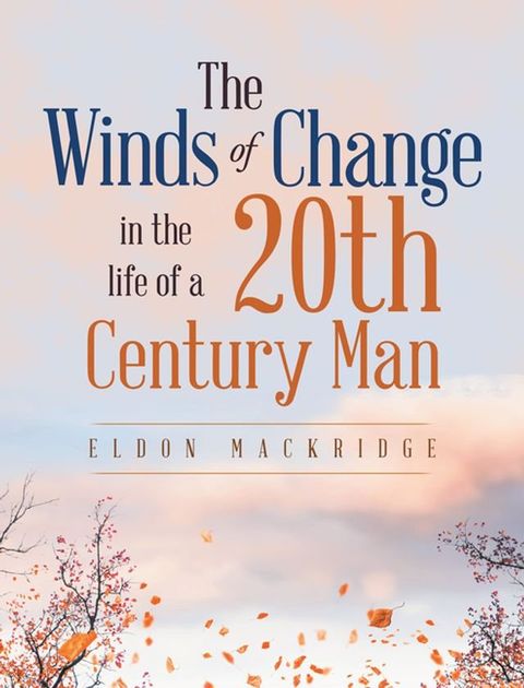 The Winds of Change in the Life of a 20Th Century Man(Kobo/電子書)