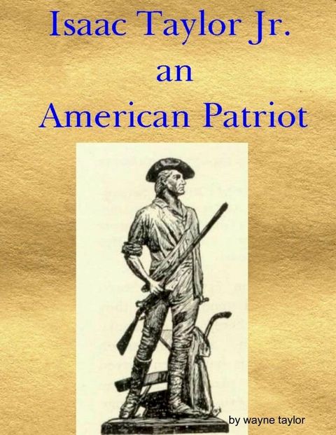 Isaac Taylor Jr. an American Patriot(Kobo/電子書)