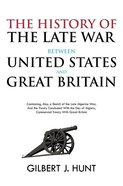 The History of the Late War Between the United States and Great Britain(Kobo/電子書)