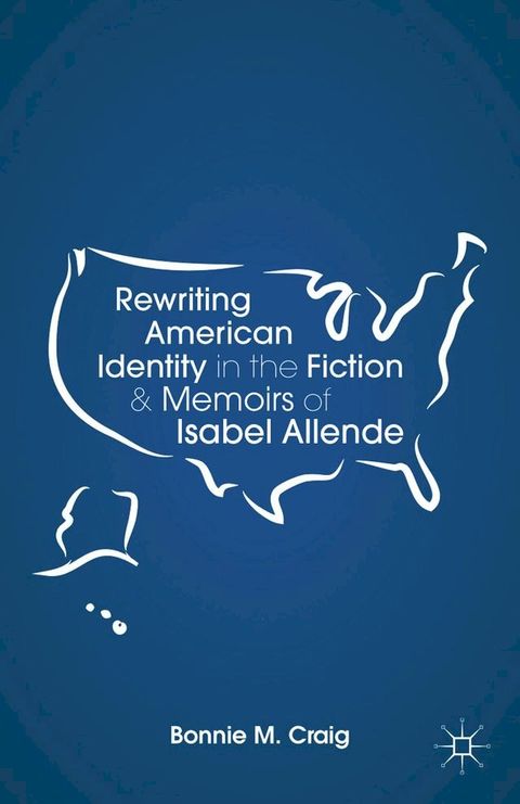 Rewriting American Identity in the Fiction and Memoirs of Isabel Allende(Kobo/電子書)