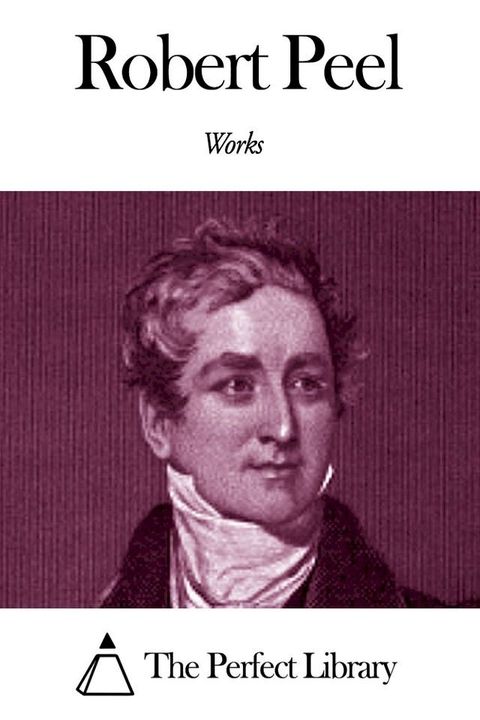 Works of Robert Peel(Kobo/電子書)