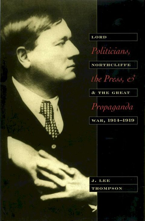 Politicians, the Press, and Propaganda(Kobo/電子書)