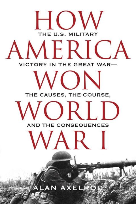 How America Won World War I(Kobo/電子書)