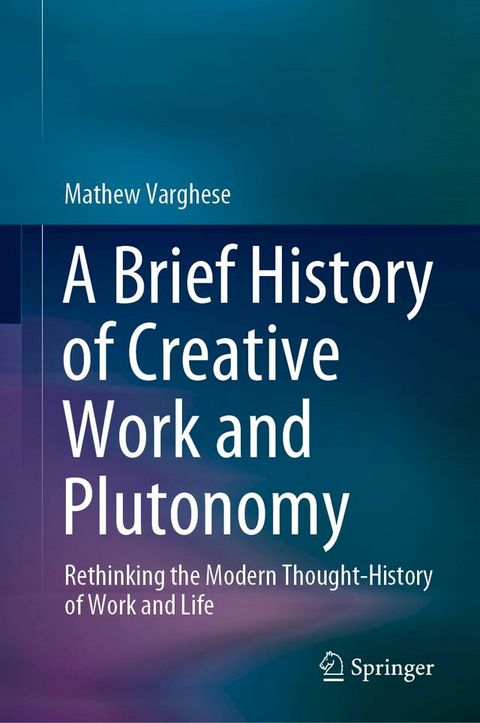 A Brief History of Creative Work and Plutonomy(Kobo/電子書)