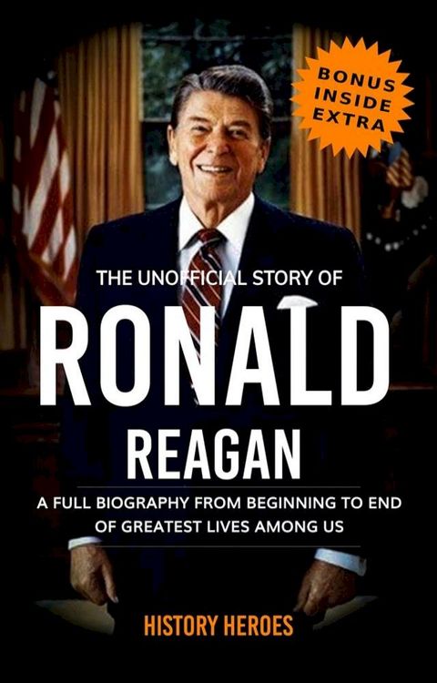 Ronald Reagan: A Full Biography From Beginning to End of Greatest Lives Among Us(Kobo/電子書)