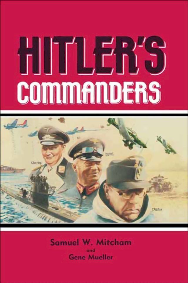  Hitler's Commanders(Kobo/電子書)