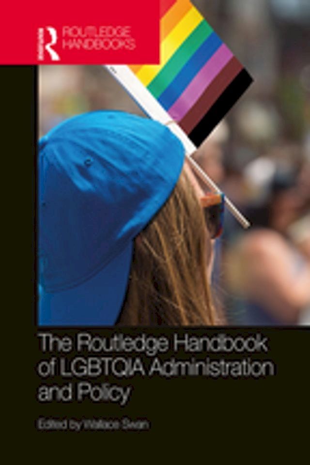  The Routledge Handbook of LGBTQIA Administration and Policy(Kobo/電子書)