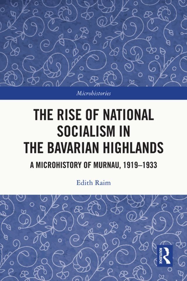  The Rise of National Socialism in the Bavarian Highlands(Kobo/電子書)