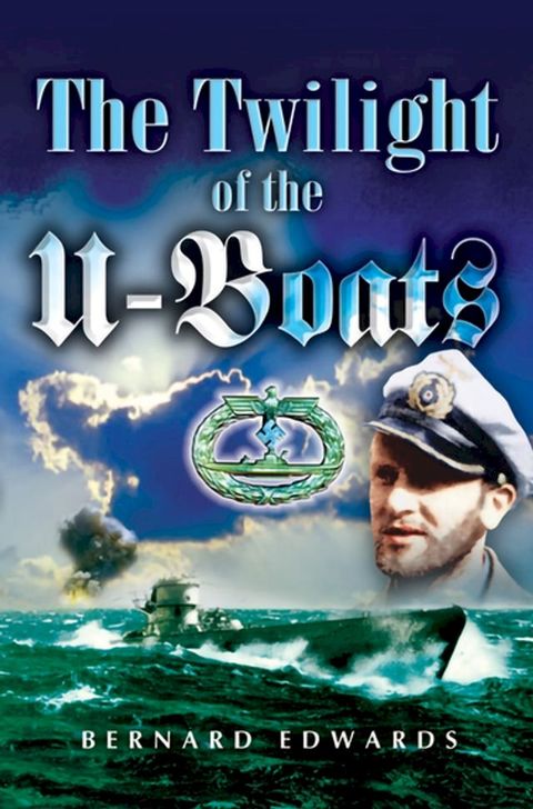 The Twilight of the U-Boats(Kobo/電子書)