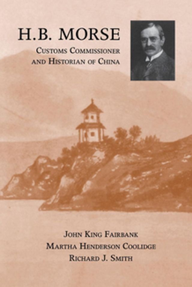  H.B. Morse, Customs Commissioner and Historian of China(Kobo/電子書)