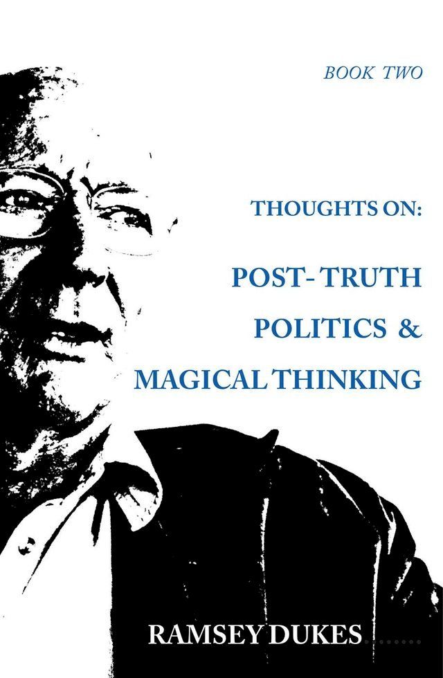  Thoughts on Post Truth Politics and Magical Thinking(Kobo/電子書)