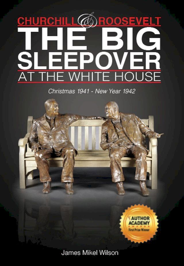  Churchill and Roosevelt: The Big Sleepover at the White House(Kobo/電子書)