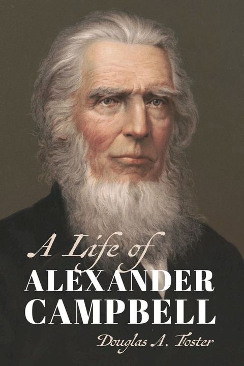 A Life of Alexander Campbell(Kobo/電子書)