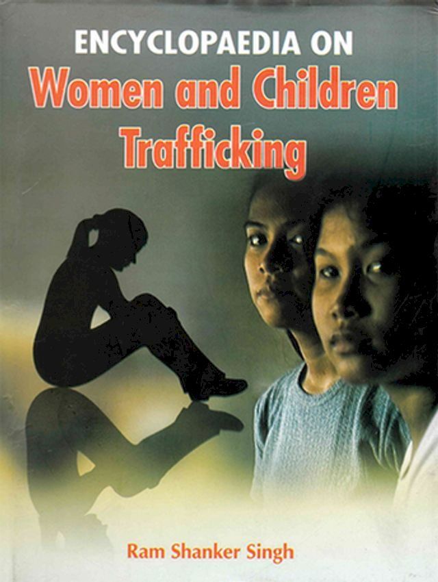  Encyclopaedia On Women And Children Trafficking(Kobo/電子書)