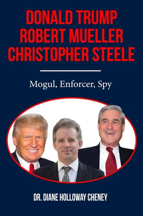 Donald Trump, Robert Mueller, Christopher Steele(Kobo/電子書)