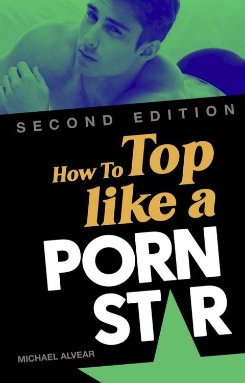 How To Top Like A Porn Star 2nd Edition(Kobo/電子書)