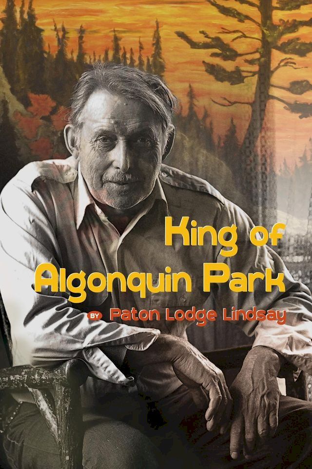  King of Algonquin Park(Kobo/電子書)