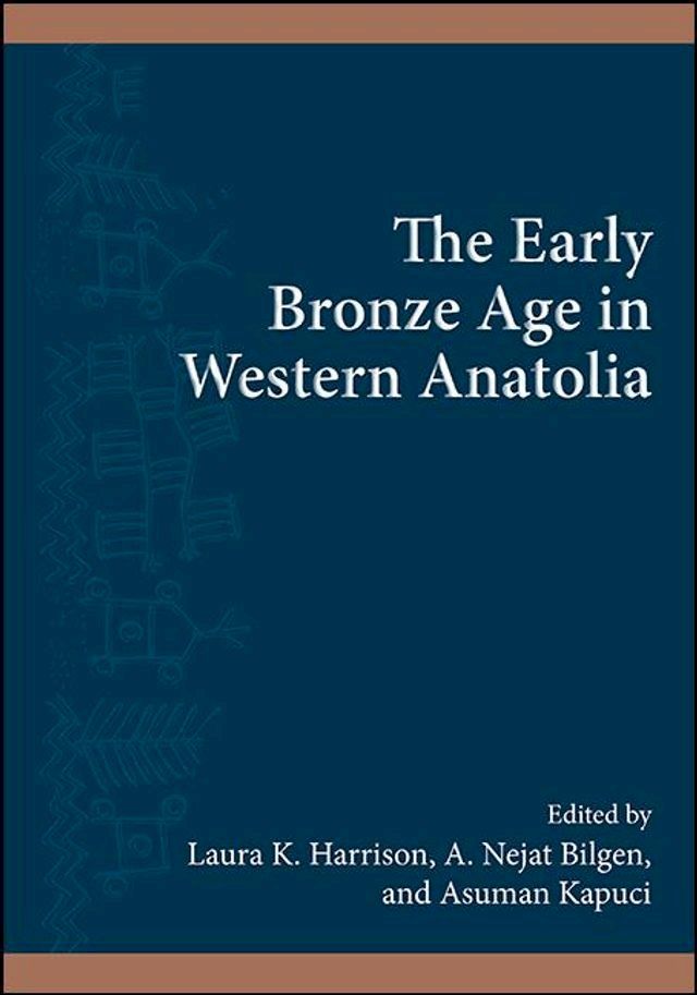  The Early Bronze Age in Western Anatolia(Kobo/電子書)