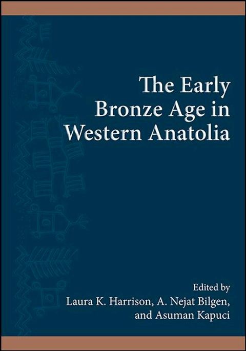 The Early Bronze Age in Western Anatolia(Kobo/電子書)