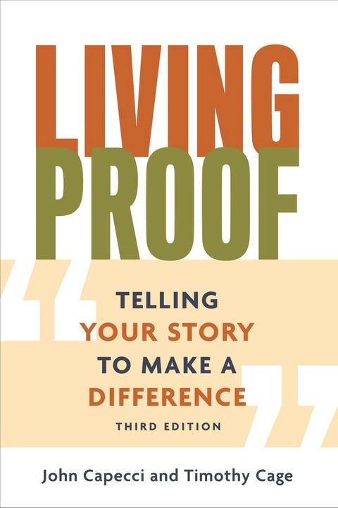 Living Proof: Telling Your Story to Make a Difference, 3rd Edition(Kobo/電子書)