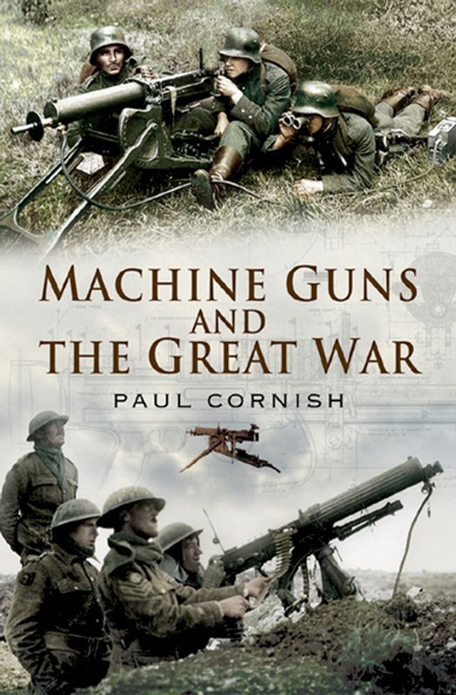  Machine-Guns and the Great War(Kobo/電子書)