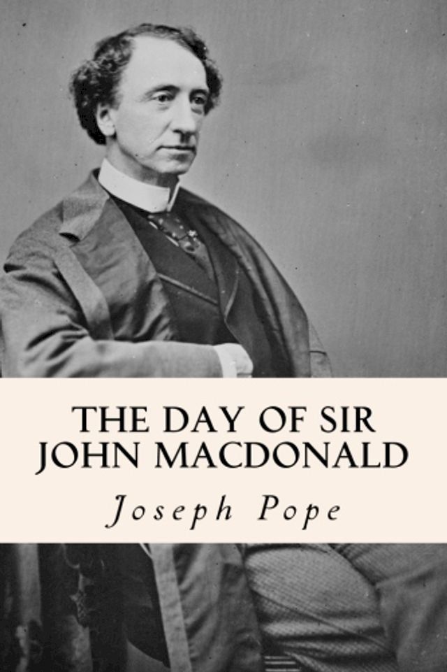  The Day of Sir John Macdonald(Kobo/電子書)