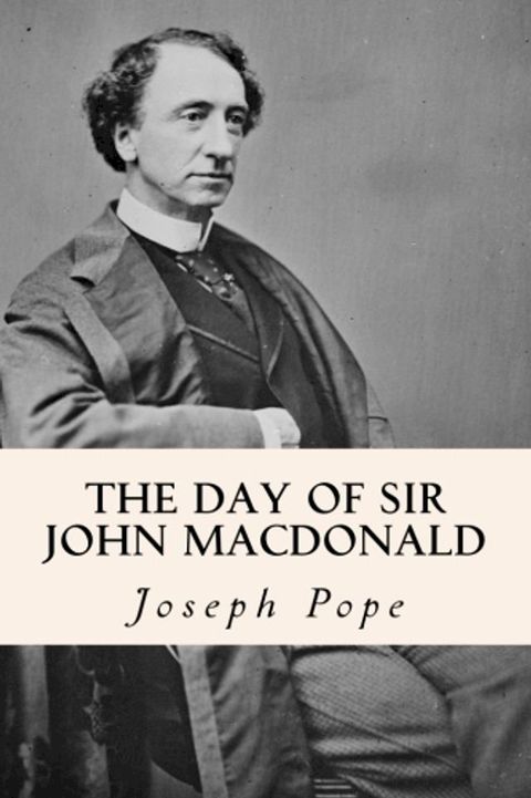 The Day of Sir John Macdonald(Kobo/電子書)