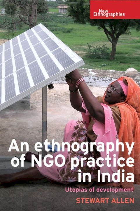 An ethnography of NGO practice in India(Kobo/電子書)