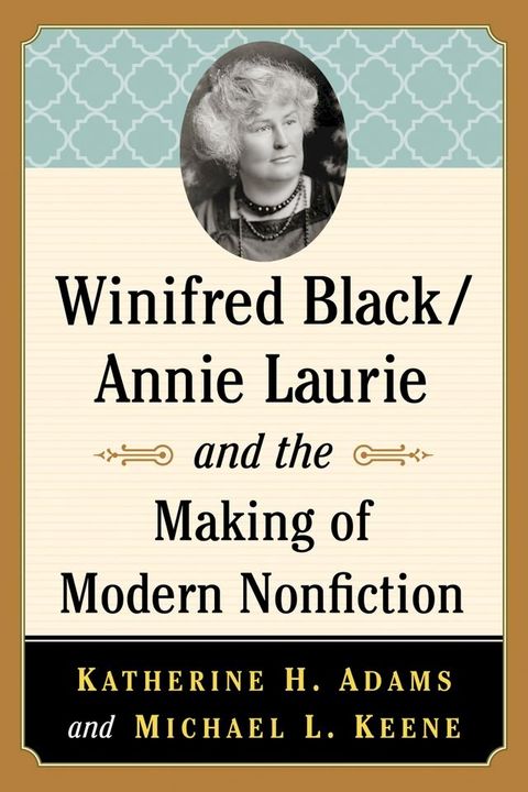 Winifred Black/Annie Laurie and the Making of Modern Nonfiction(Kobo/電子書)