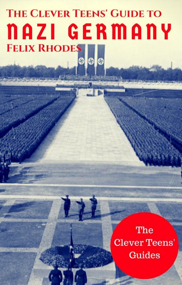  The Clever Teens' Guide to Nazi Germany(Kobo/電子書)