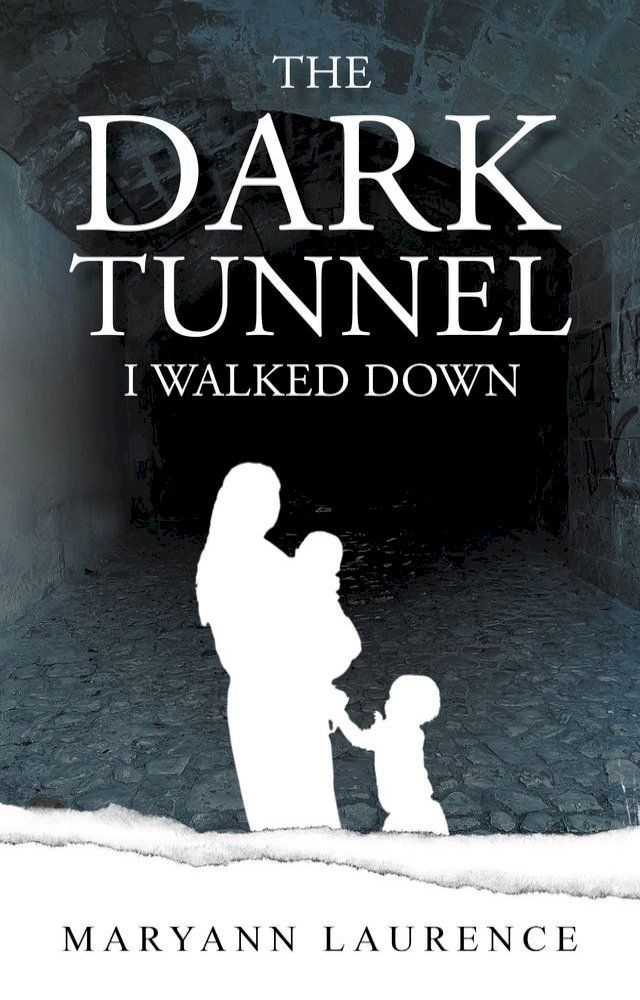  The Dark Tunnel I Walked Down(Kobo/電子書)