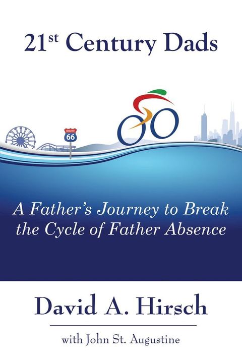 21st Century Dads: A Father's Journey to Break the Cycle of Father Absence(Kobo/電子書)