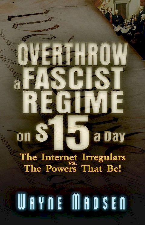 Overthrow a Fascist Regime on $15 a Day(Kobo/電子書)