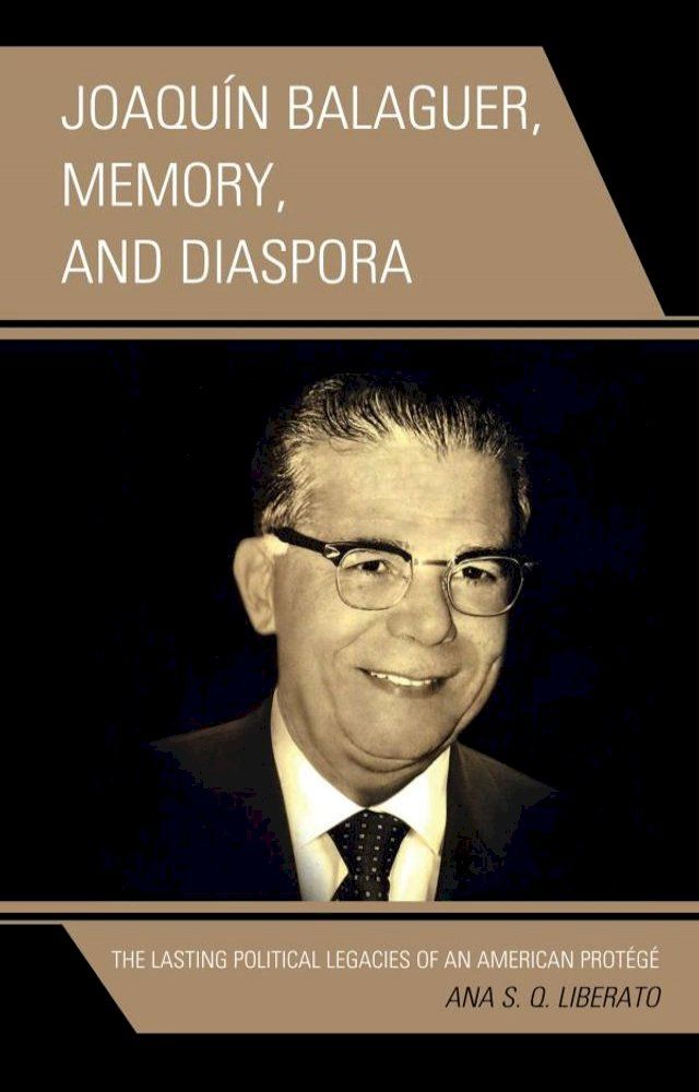  Joaqu&iacute;n Balaguer, Memory, and Diaspora(Kobo/電子書)