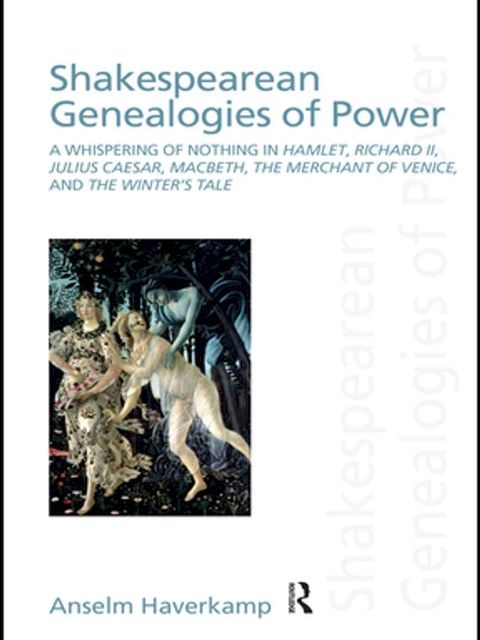 Shakespearean Genealogies of Power(Kobo/電子書)