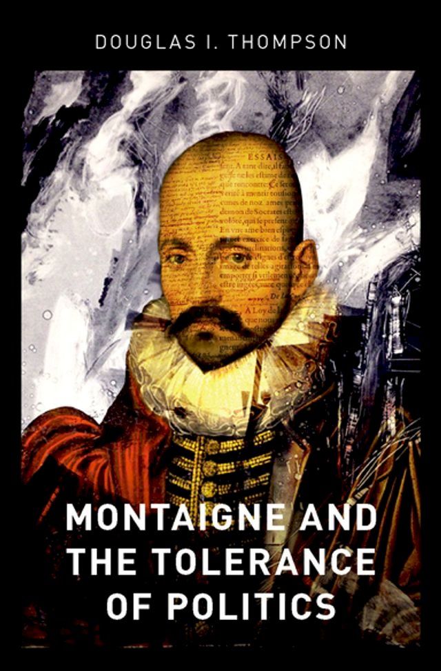  Montaigne and the Tolerance of Politics(Kobo/電子書)