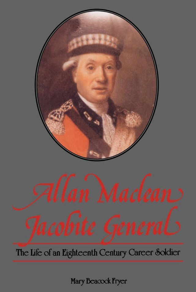  Allan Maclean, Jacobite General(Kobo/電子書)