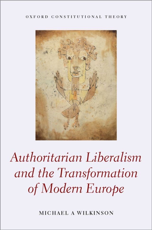  Authoritarian Liberalism and the Transformation of Modern Europe(Kobo/電子書)