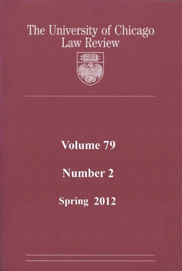  University of Chicago Law Review: Volume 79, Number 2 - Spring 2012(Kobo/電子書)