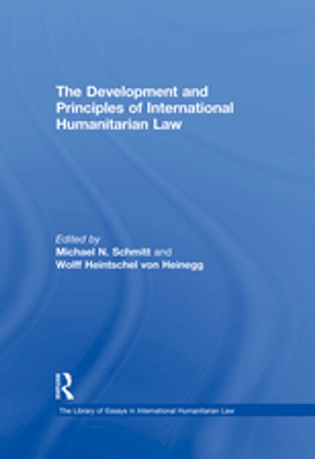  The Development and Principles of International Humanitarian Law(Kobo/電子書)