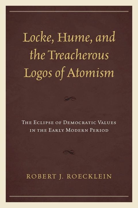 Locke, Hume, and the Treacherous Logos of Atomism(Kobo/電子書)