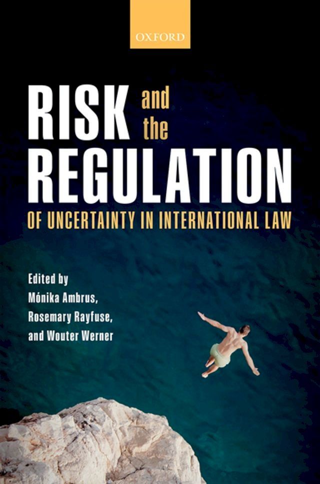  Risk and the Regulation of Uncertainty in International Law(Kobo/電子書)