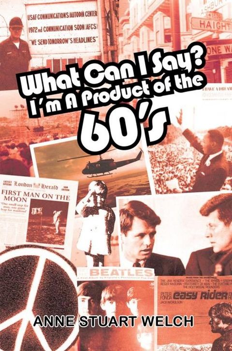 What Can I Say? I'm a Product of the 60'S.(Kobo/電子書)