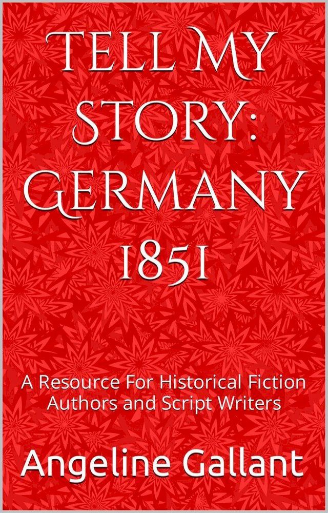  Tell My Story: Germany 1851(Kobo/電子書)